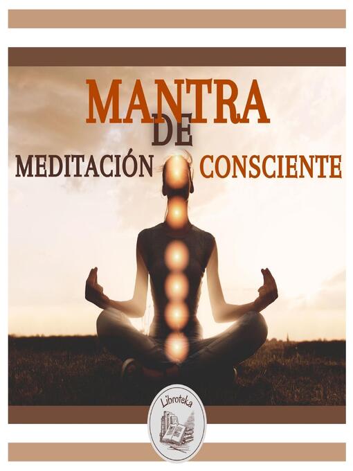 Title details for Mantra De Meditación Consciente by LIBROTEKA - Wait list